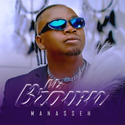 Mr Brown Manasseh Album Tracklist