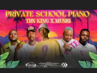 TBN KING X MUSIQ Private School Piano S2 Mp3 Download