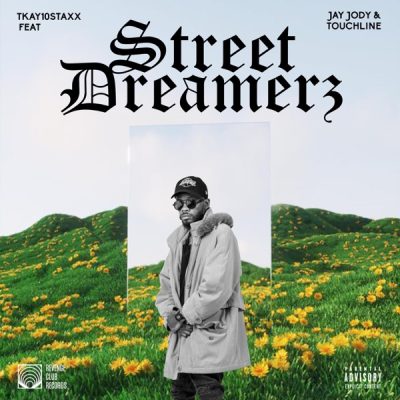 Tkay 10Staxx Street Dreamerz Mp3 Download