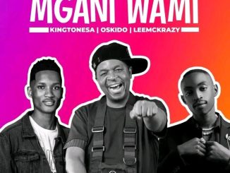 Kingtone SA Mgani Wami Mp3 Download