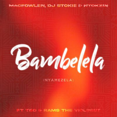 Macfowlen Bambelela Mp3 Download