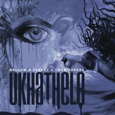 Mellow & Sleazy Ukhathele Mp3 Download