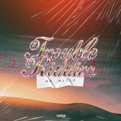 Mr. Msolo TROUBLE RIDDIM EP Download