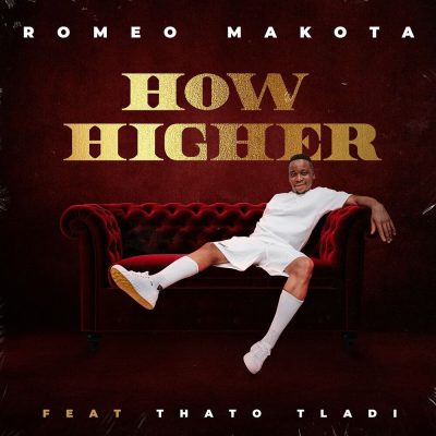Romeo Makota How Higher Mp3 Download