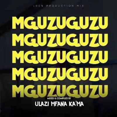 uLazi MGUZUGUZU Vol. 21 Mp3 Download
