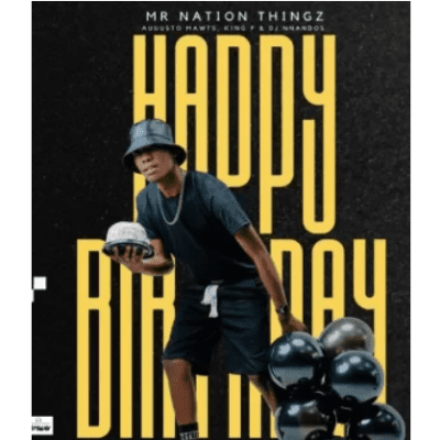 Mr Nation Thingz Happy Birthday Mp3 Download