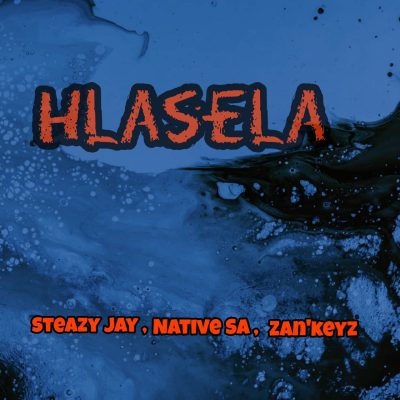 Steazy Jay Hlasela Mp3 Download