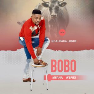 BOBO Mfanawepiki Ngangithi Buyophela Ubuthakathi Mp3 Download