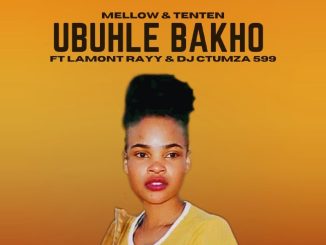 Mellow Ubuhle Bakho Mp3 Download