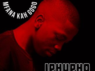 Mfana Kah Gogo Iphupho Mp3 Download