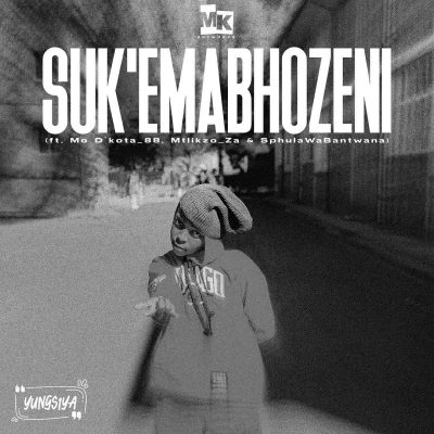 Yungsiya Suk’Emabhozeni Mp3 Download