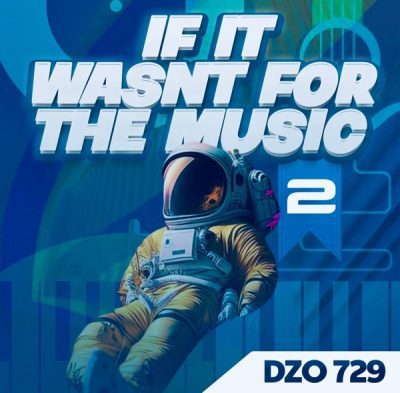 Dzo 729 If It Wasn't For Music 2 Album Download