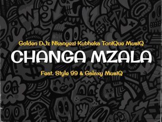 Golden Djz Changa Mzala Mp3 Download