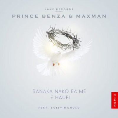 Prince Benza Banaka Nako Ea Me E Haufi Remix Mp3 Download