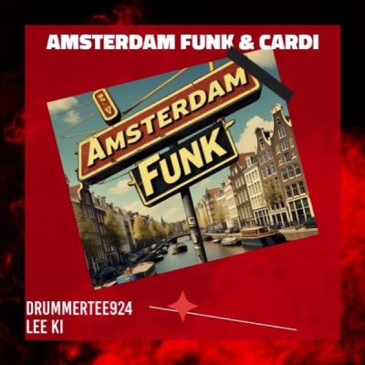 DrummeRTee924 Amsterdam Funk & Cardi Mp3 Download