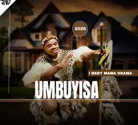 Mbuyisa ibaby mama drama Album Download