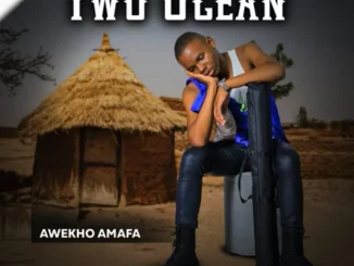 TWO OCEAN Ayixoxisi Ayixabanisi Mp3 Download