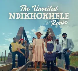 The Unveiled Ndikhokhele Mp3 Download