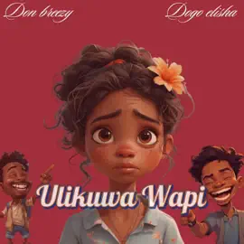 Don Breezy Ulikuwa Wapi Mp3 Download