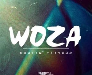 Exotiq Fiive02 Woza Mp3 Download
