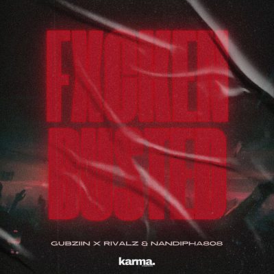 Gubziin FXCKEN BUSTED Mp3 Download