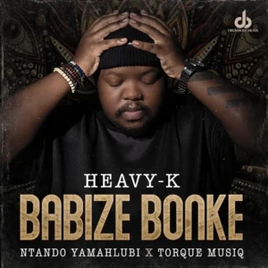 Heavy-K Babize Bonke Mp3 Download