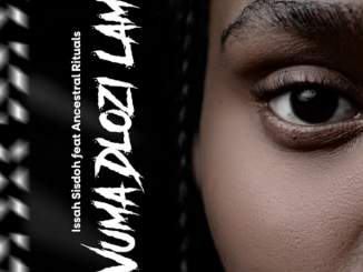 Issa Sisdoh Vuma Dlozi Lami Mp3 Download
