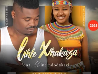 Lihle Xhakaza Ngiyasha Mp3 Download