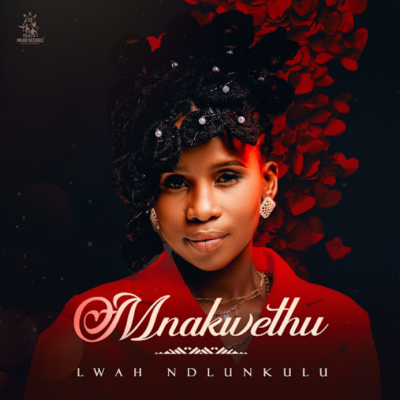 Lwah Ndlunkulu Mnakwethu Mp3 Download