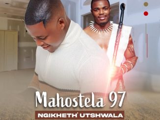 Mahostela 97 Ngikheth' Utshwala Mp3 Download