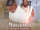 Mahostela 97 Ngikheth' Utshwala Mp3 Download