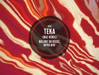 Malumz on Decks Teka Maz Remix Mp3 Download