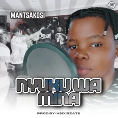 Mantsakosi Nyuku Wa Mina Mp3 Download