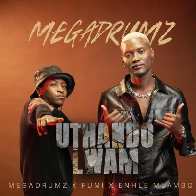 MegaDrumz Uthando Lwam Mp3 Download