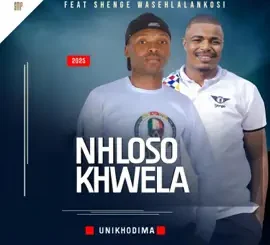 Nhloso Khwela UNIKHODIMA Mp3 Download