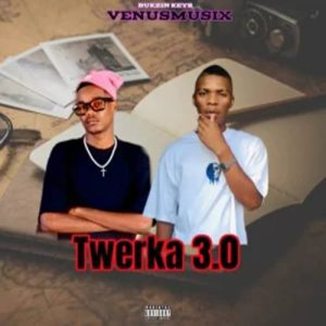 VenusMusix Twerka 3.0 Mp3 Download