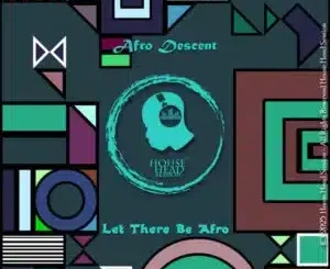 Afro Descent Let There Be Afro Mp3 Download