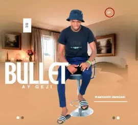 Bullet ay'geji Bafana fuseg Mp3 Download