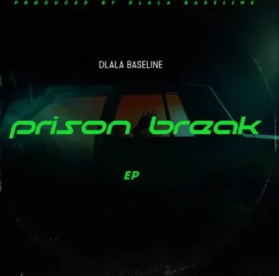Dlala Baseline Prison Break Album Download