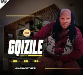 Gqizile Angincethezi Album Download