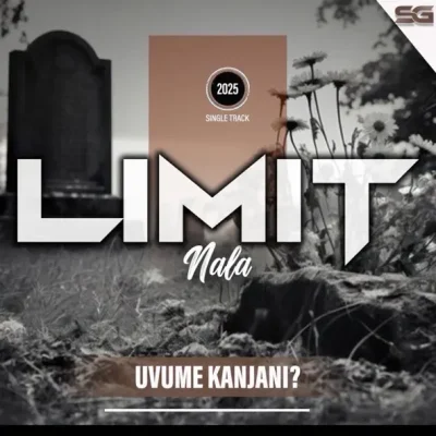 Limit Nala Uvume Kanjani? Mp3 Download