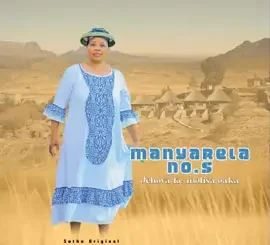 Manyarela oa Thuathe Ke tlo thaba le lona Mp3 Download