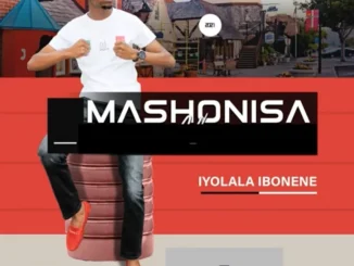 Mashonisa Iyolala Ibonene Album Download