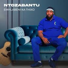 Ntozabantu EMHLABENI KA THIXO Album Download
