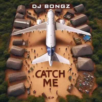 DJ Bongz Catch Me EP Download
