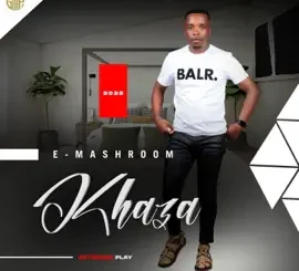 Khaza eMashroom EP Download