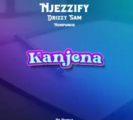 Njezzify Kanjena Mp3 Download