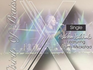 Spirit Of Praise Asikho Isikhali Mp3 Download
