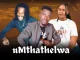 uMthathelwa Ungenzela konke Mp3 Download