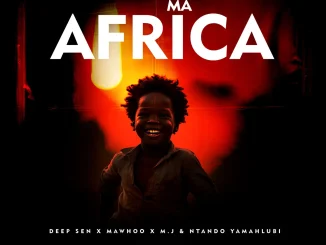 Deep Sen Ma Africa Mp3 Download